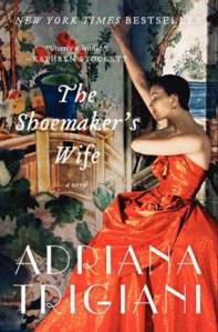 The Shoemaker's Wife by Adriana Trigiani